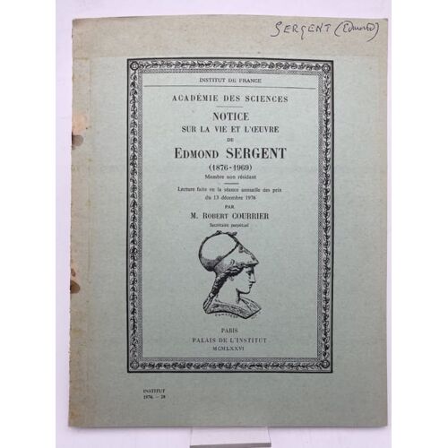 Notice Sur La Vie Et L'oeuvre De Edmond Sergent 1876 - 1969