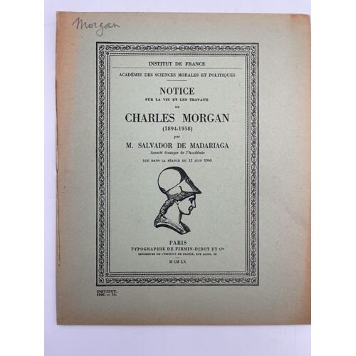 Notice Sur La Vie Et Les Travaux De Charles Morgan 1894 - 1958