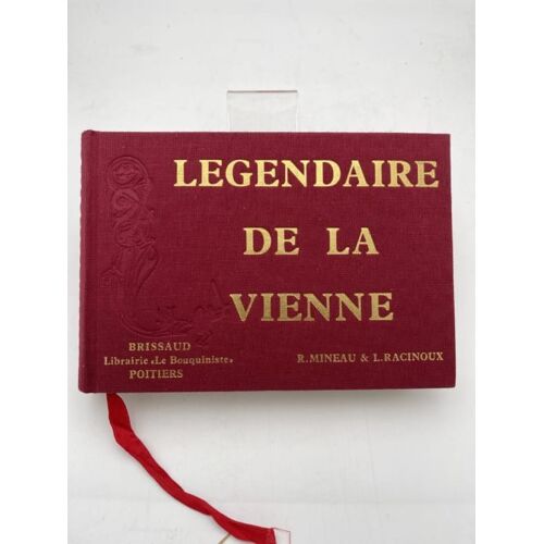 Légendaire De La Vienne. Etres Fabuleux, Mythes Anciens, Contes Fantastiques, Fontaines Sacrées, Pierres Rituelles, Sites Mystérieux, Saints Guérisseurs, Etc...