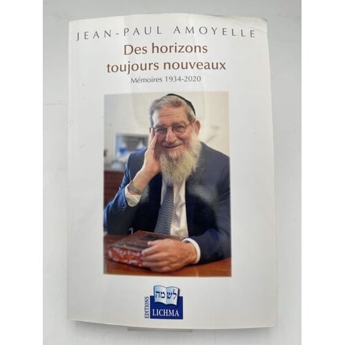 Des Horizons Toujours Nouveaux - Mémoires 1934-2020