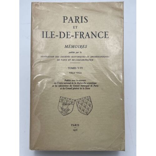 Paris Et Ile De France. Mémoires. Tome V - Vi. 1953 - 1954