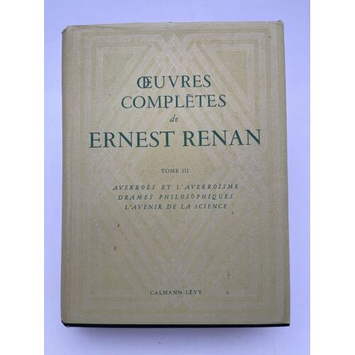 Oeuvres Complètes. Tome Iii : Averroès Et L'averroïsme - Drames Philosophiques - L'avenir De La Science