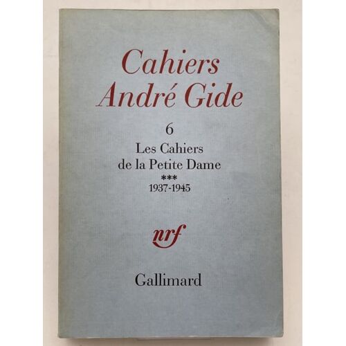 Cahiers André Gide. 6. Les Cahiers De La Petite Dame. Iii. 1937 - 1945