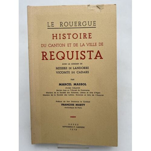 Histoire Du Canton Et De La Ville De Réquista Avec Le Censier De Messire De Landorre, Vicomte De Cadars