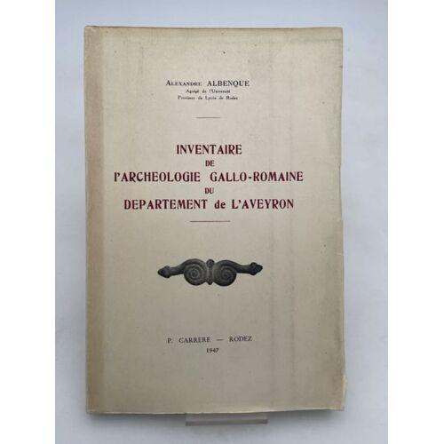 Inventaire De L'archéologie Gallo-Romaine Du Département De L'aveyron