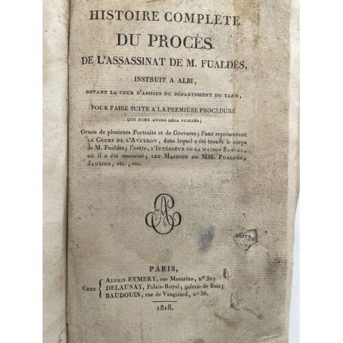 Histoire Complète Du Procès De L'assassinat De M. Fualdés Instruit À Albi, Devant La Cour D'assises Du Département Du Tarn Pour Faire Suite À La Première Procédure.