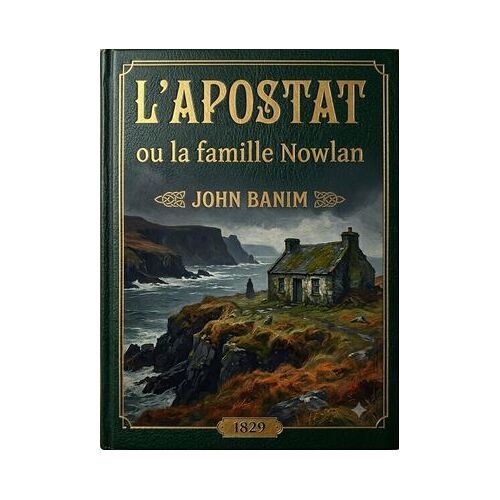 L'apostat, Ou La Famille Nowlan