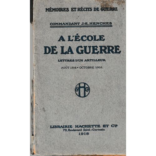 Mémoires Et Récits De Guerre. Lettres D'Un Artilleur. Août 1914- Octobre 1916