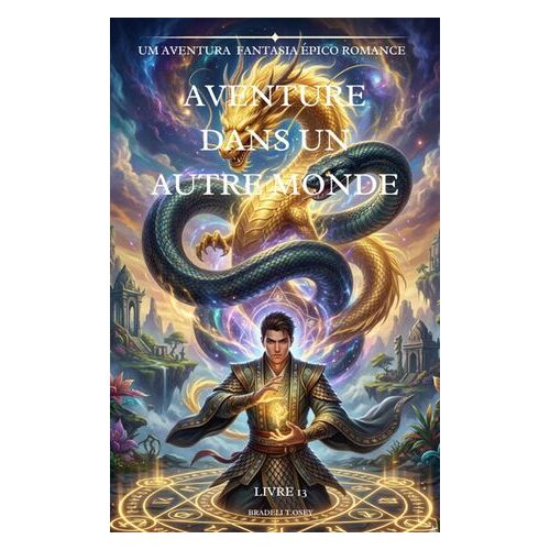 Aventure Dans Un Autre Monde:Une Fantaisie Aventure Roman(Livre 13)
