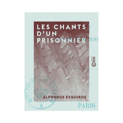 Les Chants D'un Prisonnier