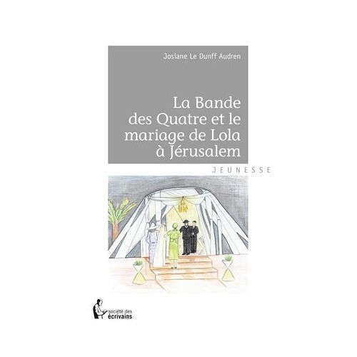 La Bande Des Quatre Et Le Mariage De Lola À Jérusalem