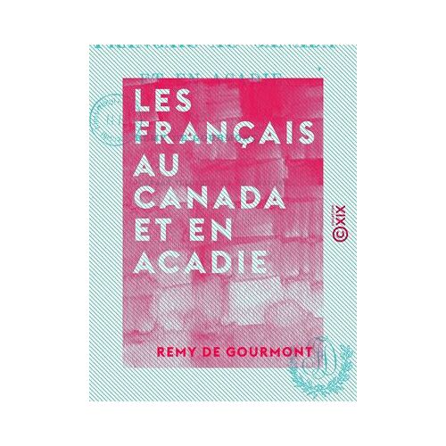 Les Français Au Canada Et En Acadie