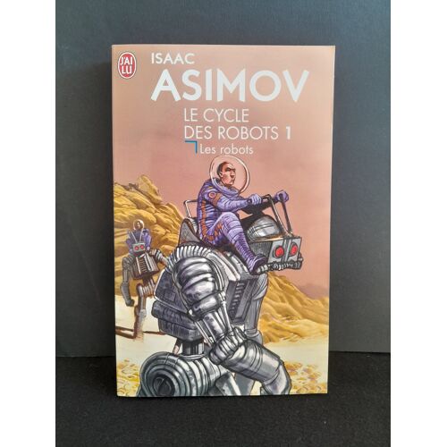S-F: Le Cycle Des Robots 1 "Les Robots" (Isaac Asimov)