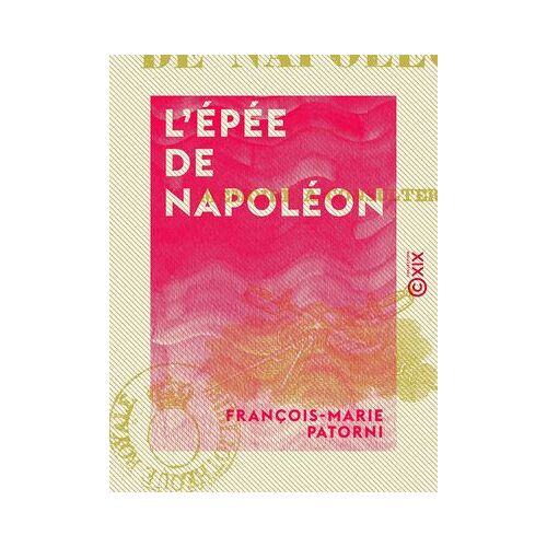 L'épée De Napoléon - Mémoire À Consulter