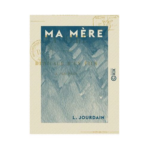 Ma Mère - Dédicace D'un Fils À Son Père