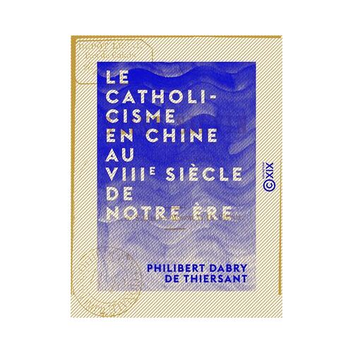 Le Catholicisme En Chine Au Viiie Siècle De Notre Ère