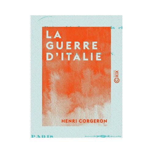 La Guerre D'italie - Campagne 1859
