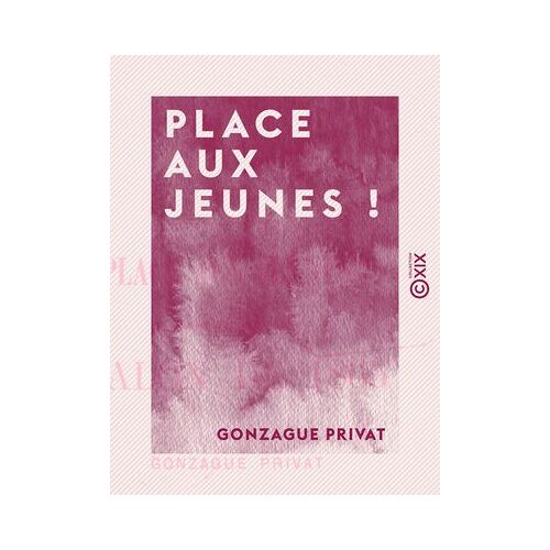 Place Aux Jeunes ! - Causeries Critiques Sur Le Salon De 1865
