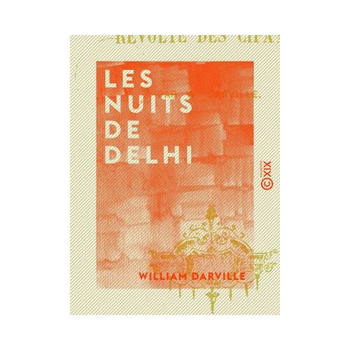 Les Nuits De Delhi - Révolte Des Cipayes