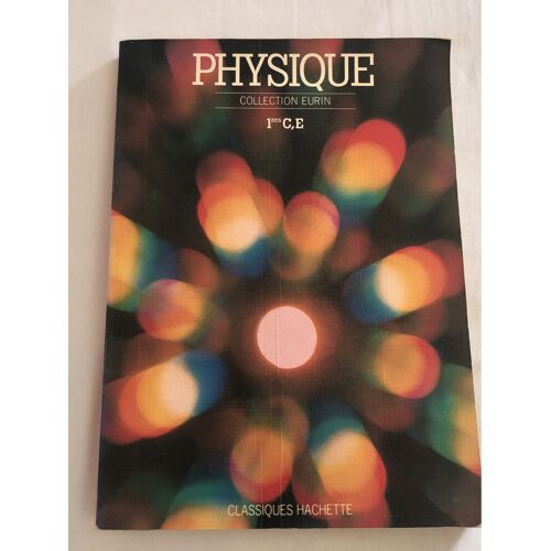 Physique 1ere C Et E Collection Eurin 