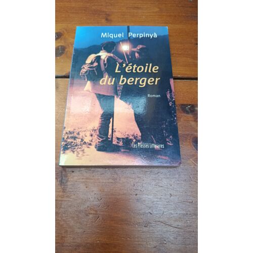 L'Etoile Du Berger, Roman Catalan Par Miquel Perpinya, Les Presses Littéraires, 2011.