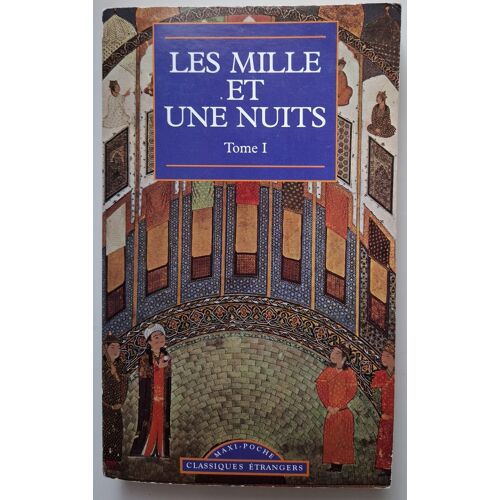 Les Mille Et Une Nuits - Contes Arabes - Tome 1 - Maxi Poche, Classiques Étrangers - Traduction D Antoine Galland