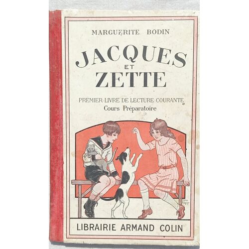Marguerite Bodin, Jacques Et Zette : Premier Livre De Lecture Courante - Cours Préparatoire, Librairie Armand Colin, 1929