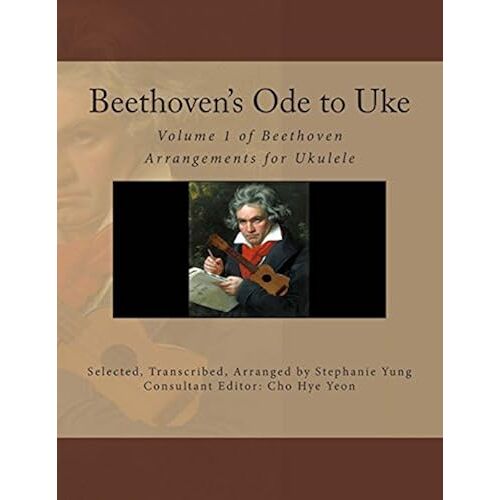 Beethoven's Ode To Uke (Beethoven Arrangements For Ukulele)