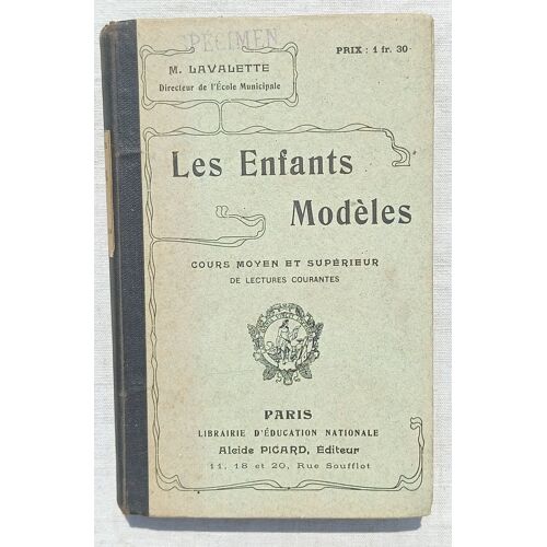 M. Lavalette, Les Enfants Modèles - Cours Moyen Et Supérieur De Lectures Courantes, Librairie D'Education Nationale, Alice Picard - Éditeur, Non Daté
