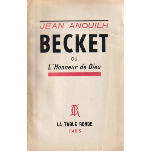 Becket Ou L'Honneur De Dieu - Jean Anouilh (La Table Ronde, 1959)