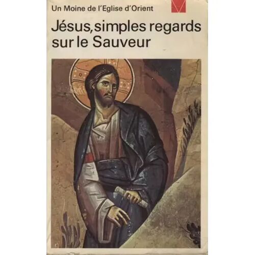 Jésus, Simples Regards Sur Le Sauveur - Un Moine De L' Eglise D'orient (Chevetogne, 1980)