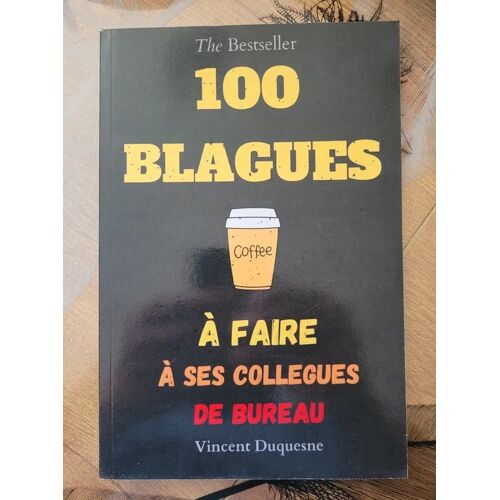 Livre De 100 Blagues À Faire À Ses Collègues De Travail Au Bureau Humour 108 Pages S'Amuser Et Rire Au Travail Vincent Duquesne
