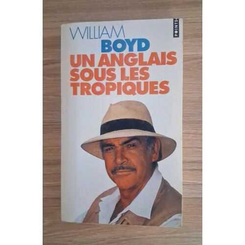 Un Anglais Sous Les Tropiques, De William Boyd