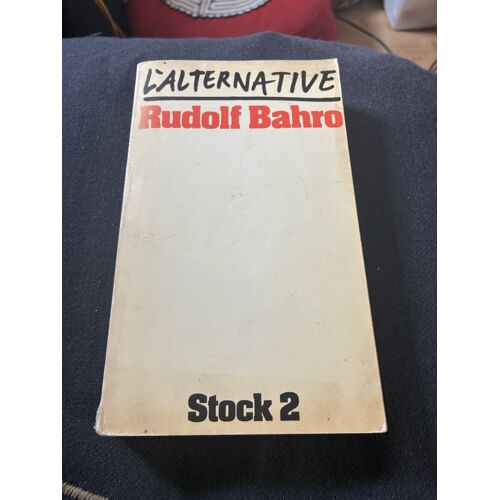 Philosophie Rudolf Bahro – L’Alternative. Pour Une Critique Du Socialisme Existant Réellement
