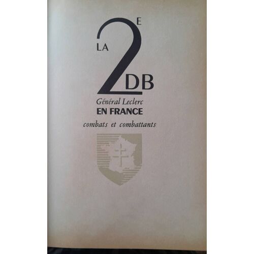 La 2ème Db Général Leclerc. Combats Et Combattants