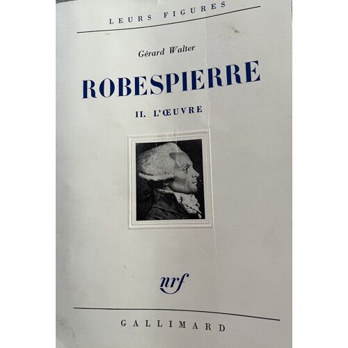 Robespierre Vol 2 L'?uvre/ Gérard Walter
