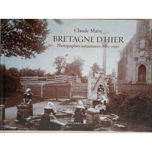 Bretagne D'Hier Photographies Instantanées 1880 1930