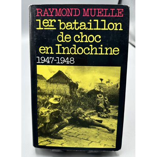 1er Bataillon De Choc En Indochine 1947-1948 De Raymond Muelle