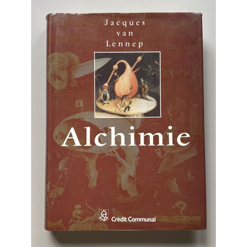 Alchimie Contribution À L'Histoire De L'Art Alchimique Deuxième Édition Revue Et Augmentée