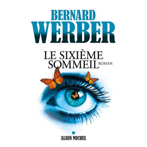 Le Sixième Sommeil Bernard Werber