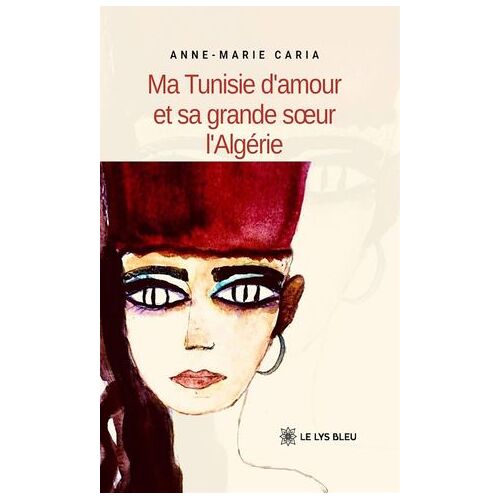 Ma Tunisie D'amour Et Sa Grande Soeur L'algérie