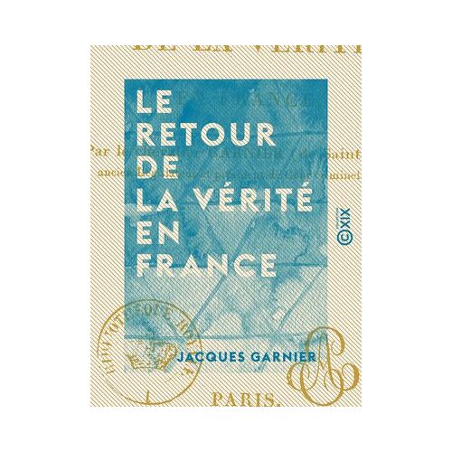 Le Retour De La Vérité En France