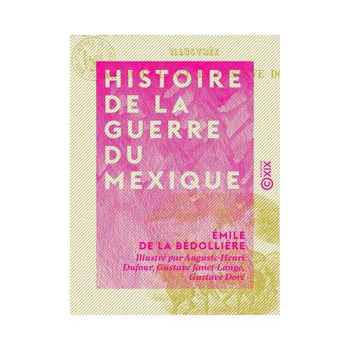 Histoire De La Guerre Du Mexique