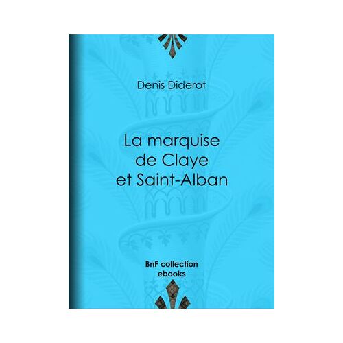 La Marquise De Claye Et Saint-Alban
