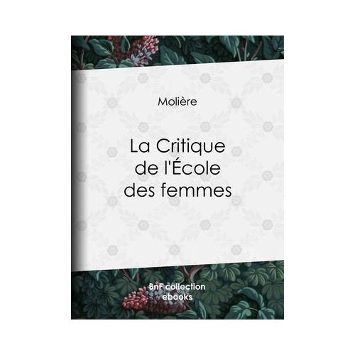 La Critique De L'ecole Des Femmes