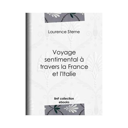 Voyage Sentimental À Travers La France Et L'italie