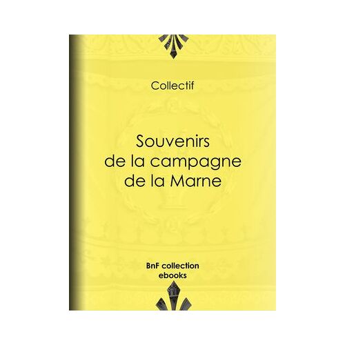 Souvenirs De La Campagne De La Marne