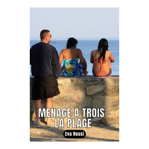 Menage À Trois - La Plage