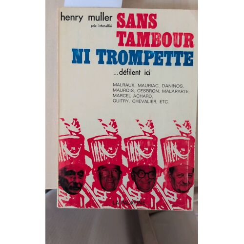 Sans Tambour Ni Trompette, Par Henry Muller