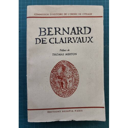 Bernard De Clairvaux. Commission D'Histoire Ordre De Citeaux